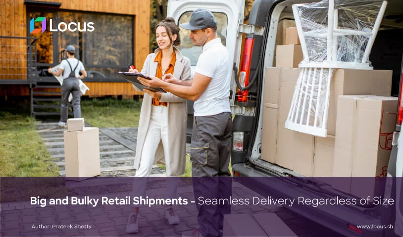 Big and Bulky Retail Shipments - Seamless Delivery Regardless of Size