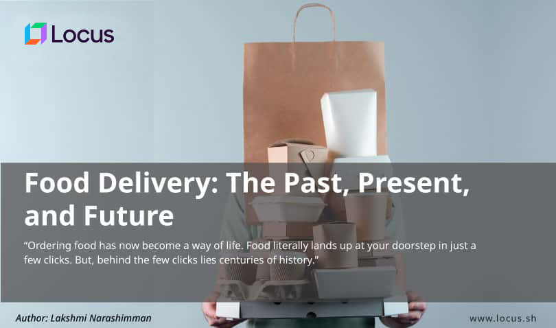 Food Delivery: The Past, Present, and Future
