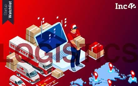 Startup Watchlist: Indian Logistics Tech Startups To Watch Out For In 2020