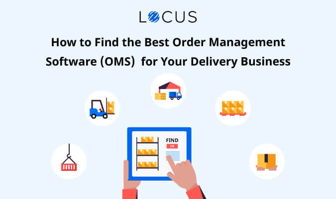 How to Find the Best Order Management Software (OMS) for Your Delivery Business