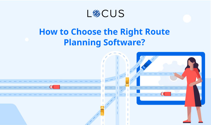 How to Choose the Right Route Planning Software?