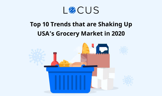 Top 10 Trends that are Shaking Up USA’s Grocery Market in 2020
